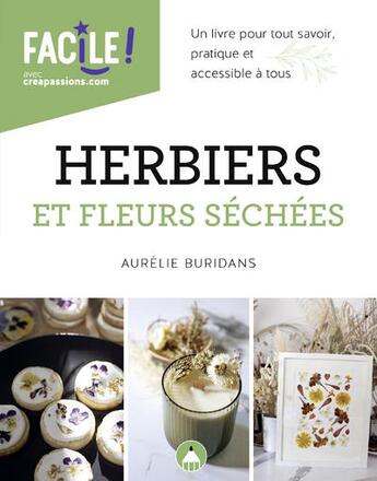 Couverture du livre « Herbiers et fleurs séchées : un livre pour tout savoir, pratique et accessible à tous » de Aurelie Buridans aux éditions Creapassions.com