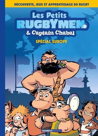 Couverture du livre « Les petits rugbymen & Captain Chabal Tome 2 : spécial Europe » de Beka et Poupard aux éditions Bamboo