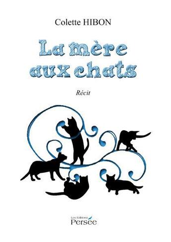 Couverture du livre « La mère aux chats » de Colette Hibon aux éditions Persee