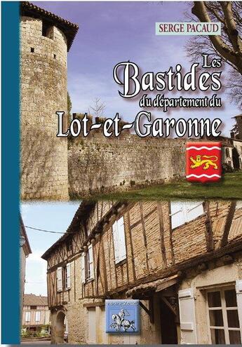 Couverture du livre « Les bastides du département du Lot-et-Garonne » de Serge Pacaud aux éditions Editions Des Regionalismes