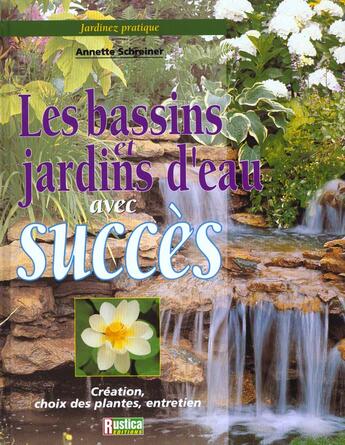 Couverture du livre « Bassins et jardins d'eau (les) » de Annette Schreiner aux éditions Rustica