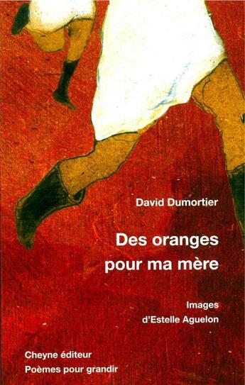 Couverture du livre « Des oranges pour ma mère » de David Dumortier et Estelle Aguelon aux éditions Cheyne