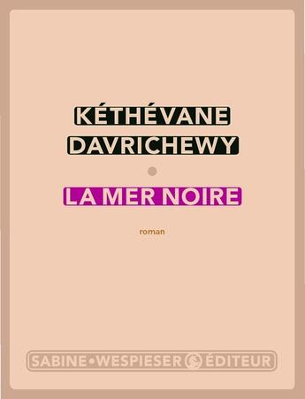 Couverture du livre « La mer noire » de Kethevane Davrichewy aux éditions Sabine Wespieser