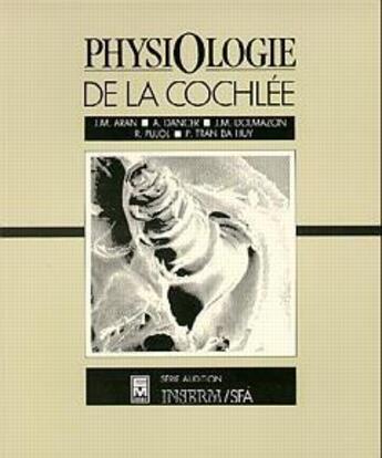 Couverture du livre « Physiologie de la cochlée » de Aran aux éditions Tec Et Doc