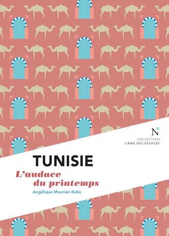 Couverture du livre « Tunisie ; l'audace du printemps » de Angelique Mounier-Kuhn aux éditions Nevicata