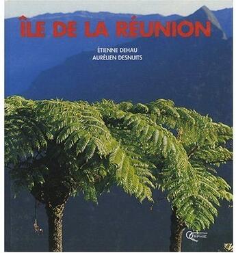 Couverture du livre « Île de la réunion » de Etienne Dehau aux éditions Orphie