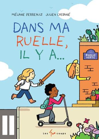 Couverture du livre « Dans ma ruelle, il y a... » de Melanie Perreault et Julien Castanie aux éditions 400 Coups