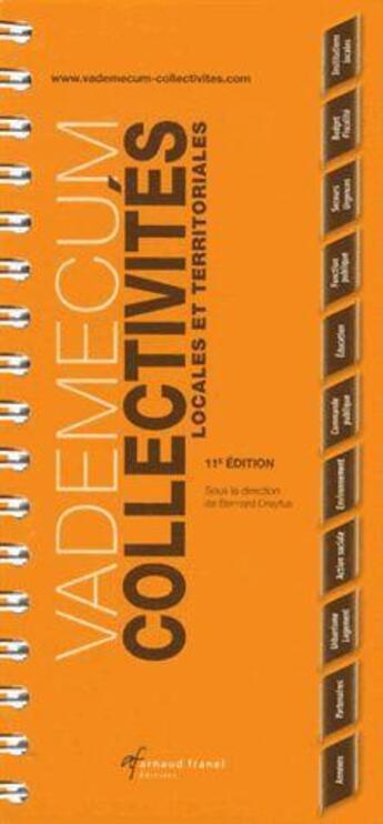 Couverture du livre « Vademecum : collectivités locales et territoriales (11e édition) » de Bernard Dreyfus aux éditions Arnaud Franel