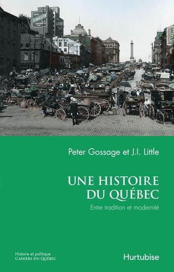 Couverture du livre « Une histoire du quebec : entre tradition et modernite » de Gossage Peter aux éditions Editions Hurtubise