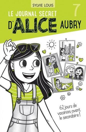 Couverture du livre « Le journal secret d'Alice Aubry Tome 7 » de Sylvie Louis aux éditions Dominique Et Compagnie