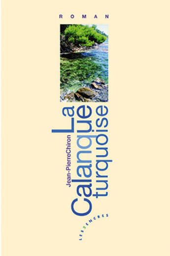 Couverture du livre « La calanque turquoise » de Jean-Pierre Chiron aux éditions Les Deux Encres