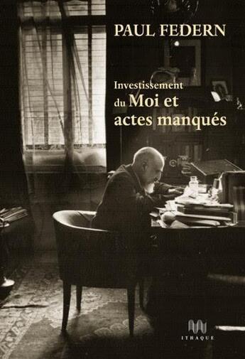 Couverture du livre « Investissement du moi et actes manqués » de Paul Federn aux éditions Ithaque