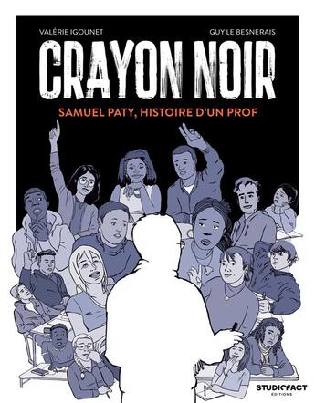 Couverture du livre « Crayon noir : Samuel Paty, histoire d'un prof » de Valerie Igounet et Mathilda et Guy Le Besnerais aux éditions Studiofact