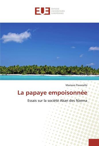 Couverture du livre « La papaye empoisonnee » de Pavanello Mariano aux éditions Editions Universitaires Europeennes