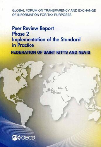 Couverture du livre « Federation of Saint Kitss and Nevis 2014 ; gobal forum oon transparency and exchange of information for tax purposes peer reviews ; phase 2 : implementation of the standard in practice » de Ocde aux éditions Ocde