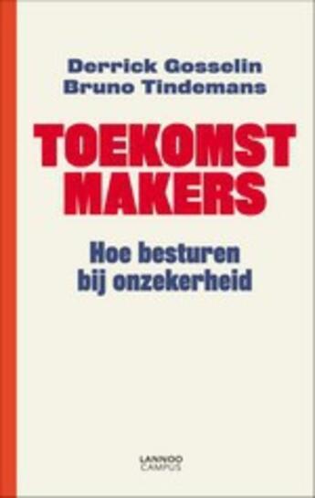 Couverture du livre « Toekomstmakers » de Bruno Tindemans et Derrick Gosselin aux éditions Uitgeverij Lannoo