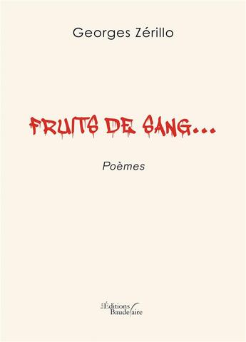 Couverture du livre « Fruits de sang... » de Georges Zerillo aux éditions Baudelaire