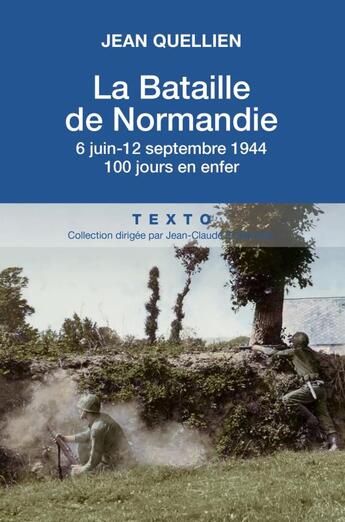 Couverture du livre « La bataille de la Normandie ; 6 juin-25 aout 1944 ; 80 jours en enfer » de Jean Quellien aux éditions Tallandier