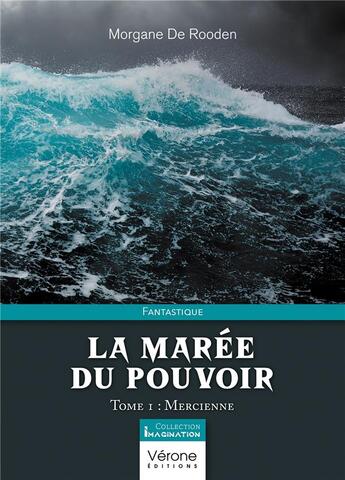 Couverture du livre « La Marée du Pouvoir Tome 1 : Mercienne » de Morgane De Rooden aux éditions Verone