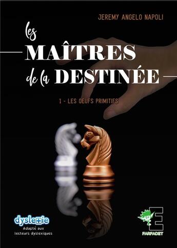 Couverture du livre « Les maîtres de la destinée Tome 1 : les oeufs primitifs » de Jeremy Angelo Napoli aux éditions Evidence Editions