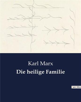 Couverture du livre « Die heilige Familie » de Karl Marx aux éditions Culturea