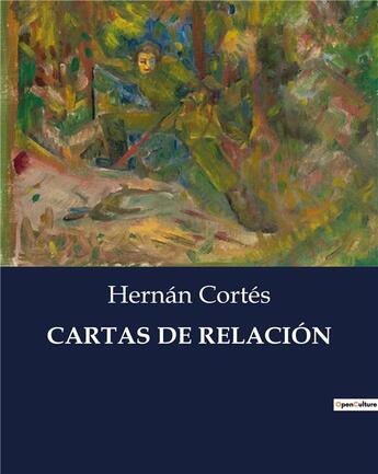 Couverture du livre « CARTAS DE RELACIÓN » de Hernan Cortes aux éditions Culturea