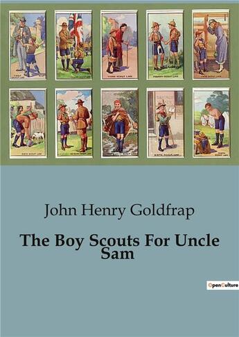 Couverture du livre « The Boy Scouts For Uncle Sam » de John Henry Goldfrap aux éditions Culturea