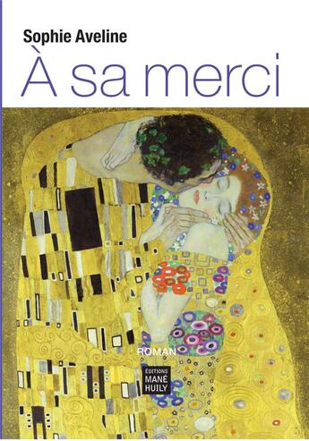 Couverture du livre « A sa merci » de Aveline Sophie aux éditions Mane Huily