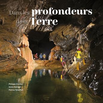 Couverture du livre « Dans les profondeurs de la Terre » de Philippe Crochet et Patrice Tordjman et Annie Guiraud aux éditions Omniscience