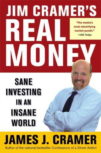 Couverture du livre « Jim Cramer's real money ; sane investing in an insane world » de James J. Cramer aux éditions Simon & Schuster