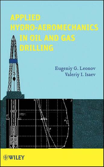 Couverture du livre « Applied Hydroaeromechanics in Oil and Gas Drilling » de Eugeniy G. Leonov et Valeriy I. Isaev aux éditions Wiley-aiche