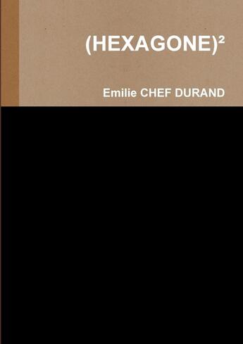 Couverture du livre « (hexagone) » de Chef Durand Emilie aux éditions Lulu