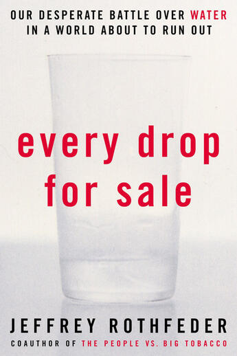 Couverture du livre « Every Drop for Sale (pb reprint) » de Rothfeder Jeffrey aux éditions Penguin Group Us