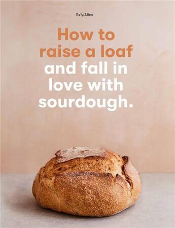 Couverture du livre « How to raise a loaf » de Allen Roly aux éditions Laurence King