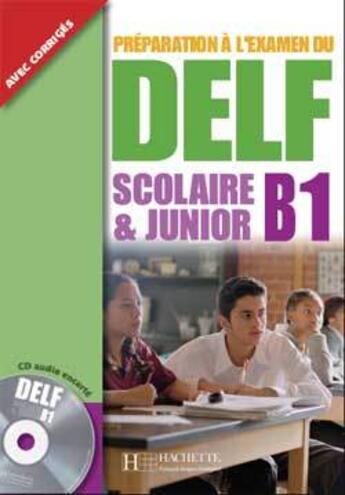 Couverture du livre « Delf b1 scolaire et junior + cd audio - delf scolaire et junior - delf b1 scolaire et junior + cd au » de Veltcheff aux éditions Hachette Fle