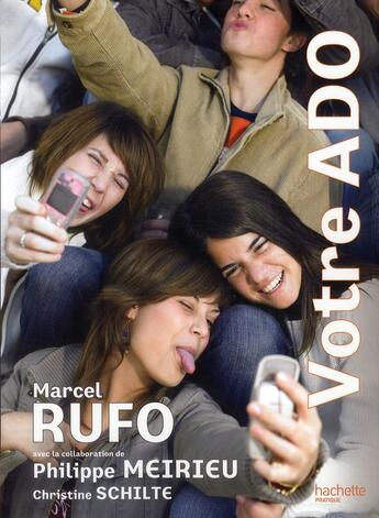 Couverture du livre « Votre ado » de Christine Schilte et Marcel Rufo et Philippe Merieux aux éditions Hachette Pratique