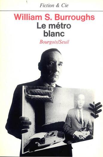 Couverture du livre « Le métro blanc » de William Seward Burroughs aux éditions Seuil