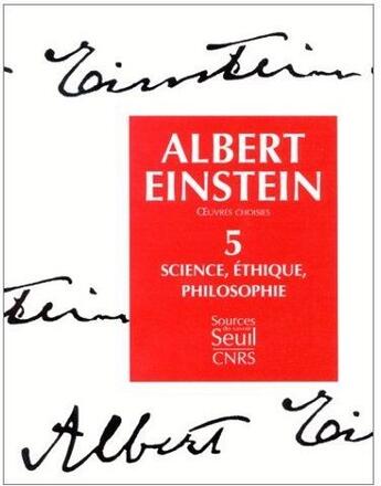 Couverture du livre « Oeuvres choisies t.5 ; science, éthique, philosophie » de Albert Einstein aux éditions Seuil