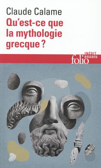 Couverture du livre « Qu'est-ce que la mythologie grecque ? » de Claude Calame aux éditions Folio