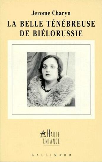 Couverture du livre « La belle ténébreuse de Biéllorussie » de Jerome Charyn aux éditions Gallimard