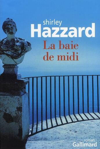 Couverture du livre « La baie de midi » de Shirley Hazzard aux éditions Gallimard