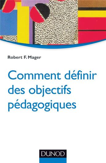 Couverture du livre « Comment définir des objectifs pédagogiques (2e édition) » de Robert F. Mager aux éditions Dunod