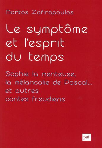 Couverture du livre « Le symptôme et l'esprit du temps » de Markos Zafiropoulos aux éditions Puf