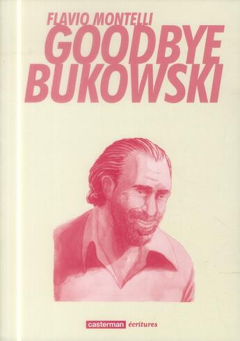 Couverture du livre « Goodbye bukowski » de Montelli aux éditions Casterman