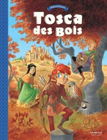 Couverture du livre « Tosca des Bois Tome 1 » de Stefano Turconi et Teresa Radice aux éditions Dargaud