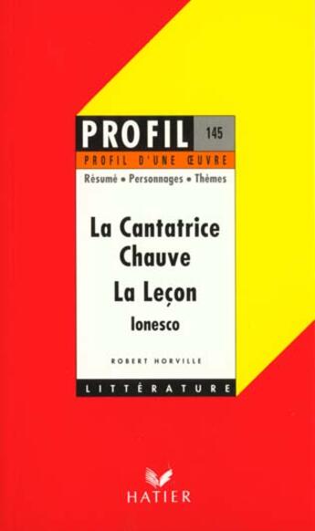 Couverture du livre « La cantatrice chauve ; la leçon, d'Eugène Ionesco » de Robert Horville aux éditions Hatier