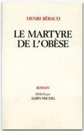 Couverture du livre « Le martyre de l'obèse » de Henri Beraud aux éditions Albin Michel