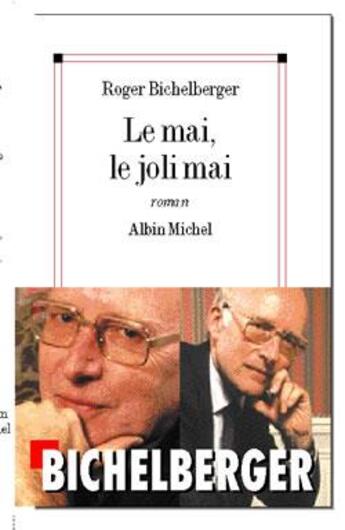 Couverture du livre « Le Mai, le joli mai » de Roger Bichelberger aux éditions Albin Michel