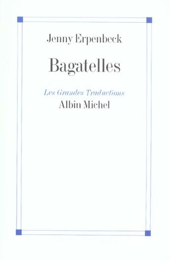 Couverture du livre « Bagatelles » de Jenny Erpenbeck aux éditions Albin Michel