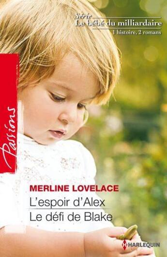 Couverture du livre « L'espoir d'alex ; le défi de Blake » de Merline Lovelace aux éditions Harlequin